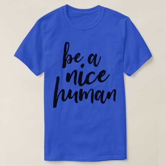 Wees een mooi mens t-shirt (Design voorkant)