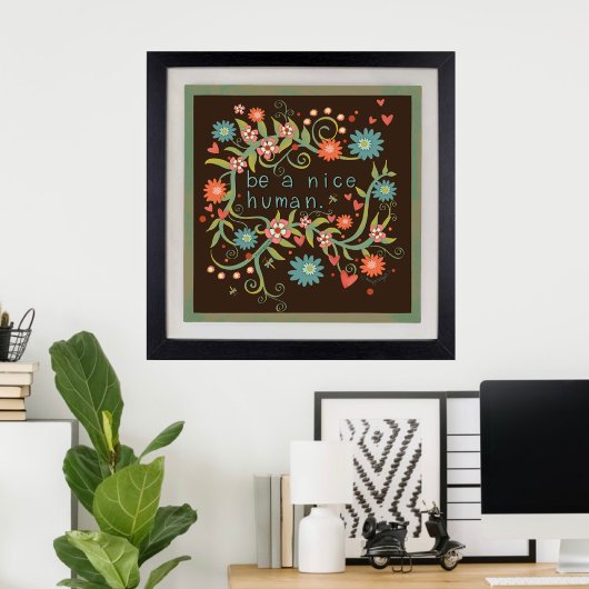 Wees een mooi menselijk citaat Floral Inspirivity Poster