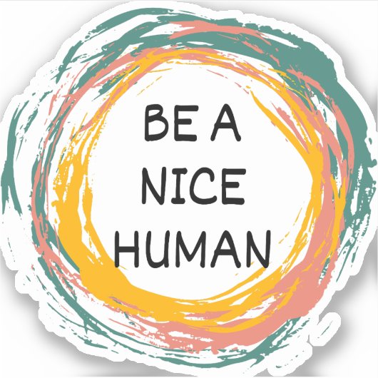 Wees een mooi menselijk citaat sticker (Voorkant)