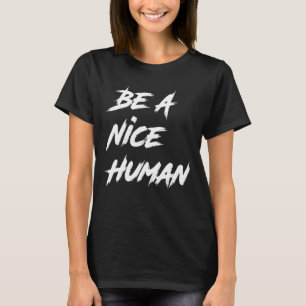 Wees een mooi menselijk Shirt, wees een mooi perso T-shirt