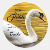 Wees een mooie Inspirerend prijsopgave voor Zwan Ronde Sticker (Voorkant)
