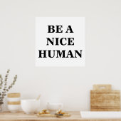 Wees een Nice Human Poster (Keuken)