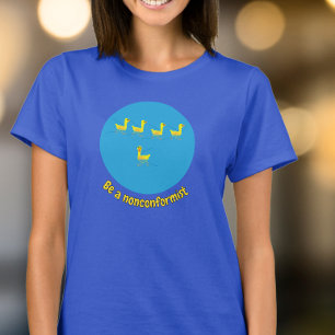 Wees een non-conformistische Cute Motivational Een T-shirt