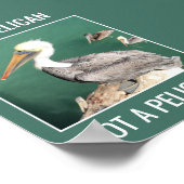 Wees een Pelicaan, geen Pelicaan Motivatie Poster (Hoek)