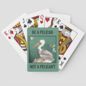 Wees een Pelicaan, geen Pelicaan. Pokerkaarten (Achterkant)
