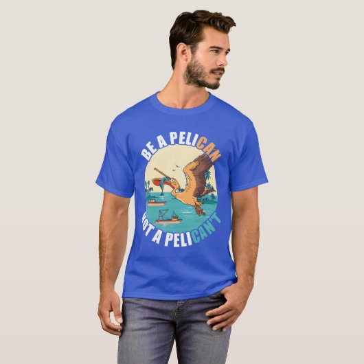 Wees een Pelican Bird Island Boat Vis Catchropical T-shirt (Voorkant volledig)