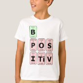 Wees een positieve wetenschap nerd t-shirt (Voorkant)