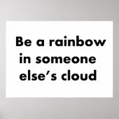 Wees een regenboog in andermans wolk poster (Voorkant)
