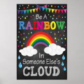Wees een regenboog in de wolk van iemand anders poster (Voorkant)