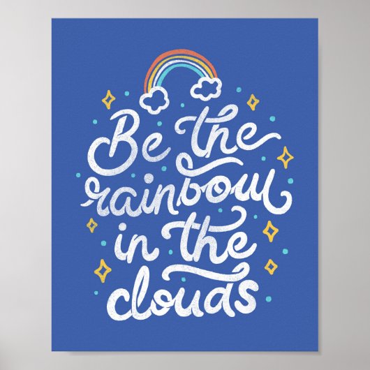 Wees een regenboog in de wolken poster (Voorkant)