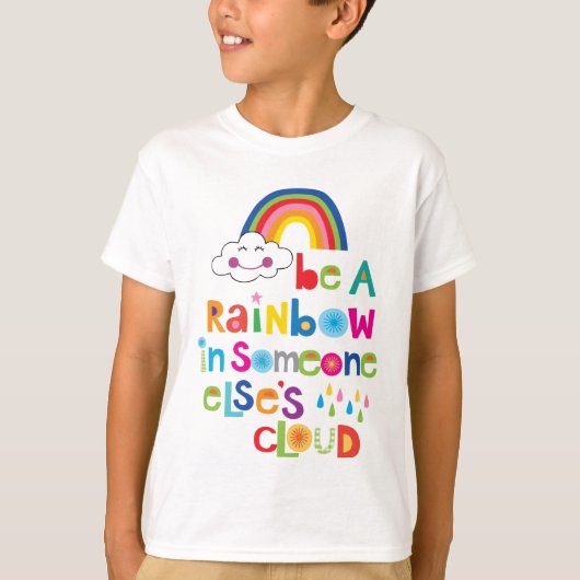 Wees een regenboog in een andere wolk t-shirt (Voorkant)
