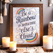Wees een regenboog in iemands anders wolk Inspirer Poster