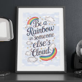 Wees een regenboog in iemands anders wolk Inspirer Poster