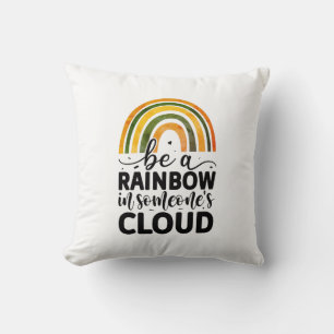 Wees een regenboog in iemands wolk kussen
