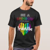 Wees een regenboog Ontdek jezelf Pride Vibe Front T-shirt (Voorkant)