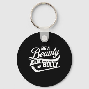 Wees een schoonheid, geen pestkop Funny Hockey Sleutelhanger