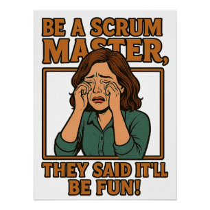 Wees een scrum master, sarcastische corporate Humo Perfect Poster