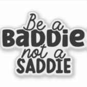 Wees een slechte dobbelsteen, geen trieste dobbels sticker (Voorkant)