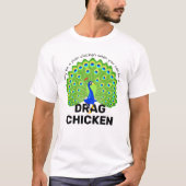 Wees een Sleepkip! Funny Drag Queen Peacock T-shirt (Voorkant)