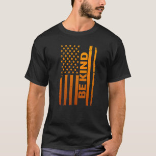 Wees een soort Amerikaanse Vlag Unity Day Oranje K T-shirt