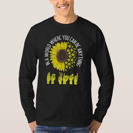 Wees een soort ASL Sign Language Deaf Interpreter T-shirt (Voorkant)