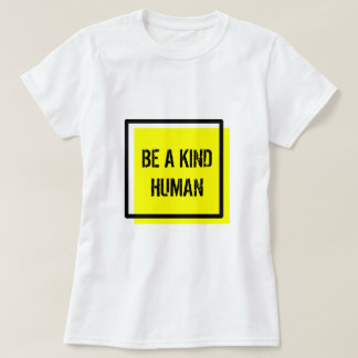 Wees een soort mens T-shirt
