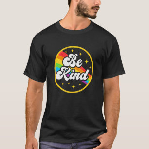 Wees een soort regenboogbt Pride Ally Support Love T-shirt