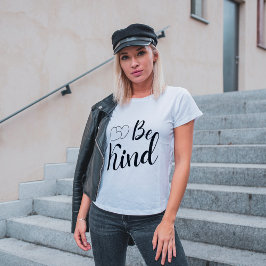 Wees een soort Thirts vrouwen, grappige Inspireren T-shirt