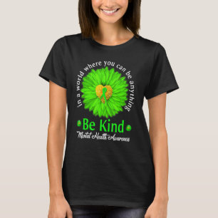 Wees een soort van geestelijke gezondheidsbewust G T-shirt