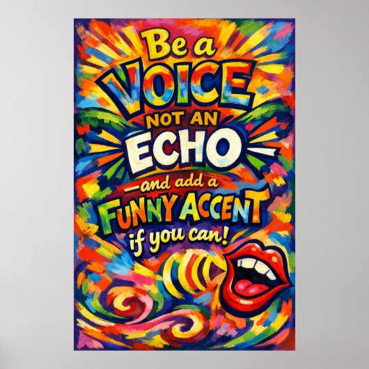 Wees een stem, geen echo - Grappige accenttypograf Poster (Voorkant)