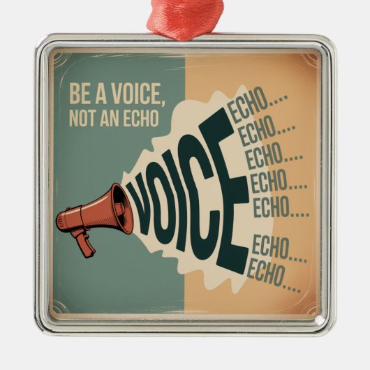Wees een stem, geen echo metalen ornament (Voorkant)