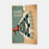 Wees een stem, geen echo metalen ornament (Voorkant links)