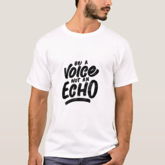"Wees een stem, geen echo" T-shirt
