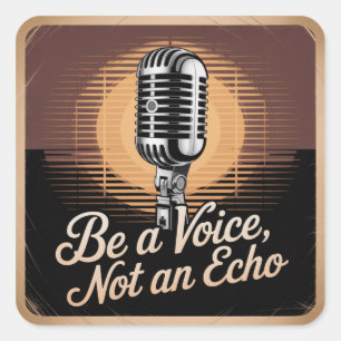 Wees een stem, geen echo vierkante sticker