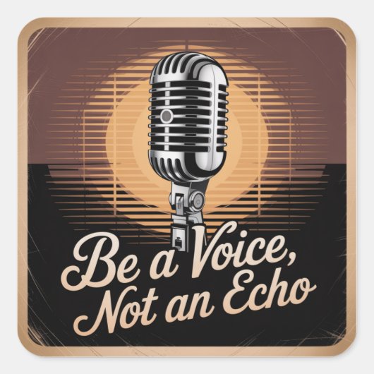 Wees een stem, geen echo vierkante sticker (Voorkant)