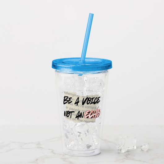 Wees een stem, geen echo.w acryl drinkbeker (Achterkant ijs)