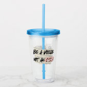 Wees een stem, geen echo.w acryl drinkbeker (Voorkant)