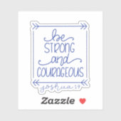 Wees een sterke en moedige Sticker (Vel)