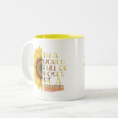 Wees een Sunflower Quote Tweekleurige Koffiemok (Voorkant links)