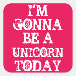 Wees een Unicorn Vierkante Sticker