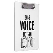 Wees een VOICE en geen ECHO acrylklembord Klembord (Rechts)