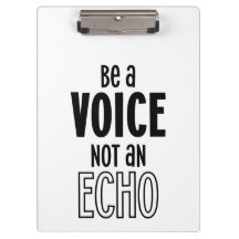 Wees een VOICE en geen ECHO acrylklembord