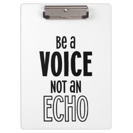 Wees een VOICE en geen ECHO acrylklembord Klembord