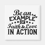 Wees een voorbeeld van geloof en liefde in actie magneet (Voorkant)