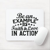 Wees een voorbeeld van geloof en liefde in actie muismat (Met muis)
