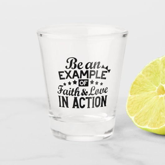 Wees een voorbeeld van geloof en liefde in actie shot glas (Voorkant)