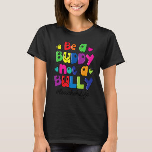 Wees een vriend, geen pestkop, lerarenleven oranje t-shirt