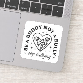 Wees een vriend, geen pestkop Stop met pesten Sticker