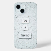 Wees een vriend - Inspirerend telefoonhoesontwerp Case-Mate iPhone Case (Achterkant)