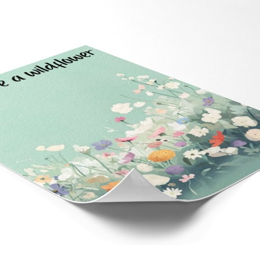 Wees een wilde bloem - Poster Print (Hoek)